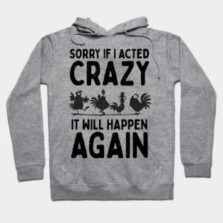 Sorry If I Acted Crazy It Will Happen Again Hoodie